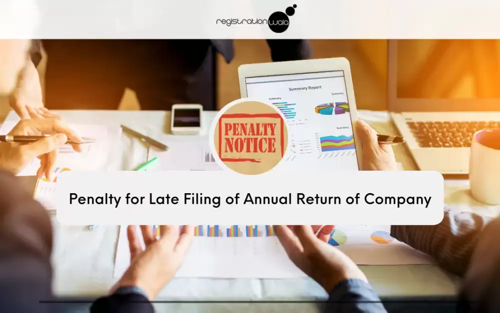 Penalty for Late Filing of Annual Return of Company
