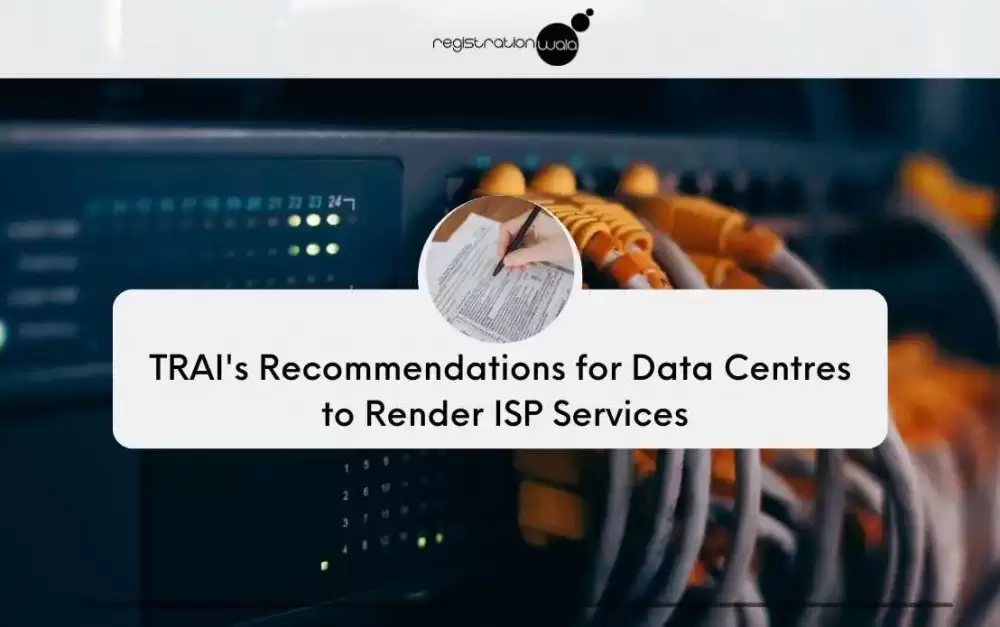 TRAI's Recommendations for Data Centres to render ISP services