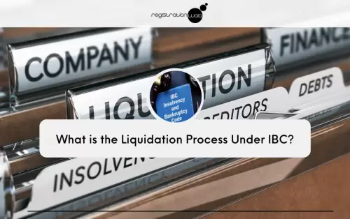 What Is The Liquidation Process Under IBC