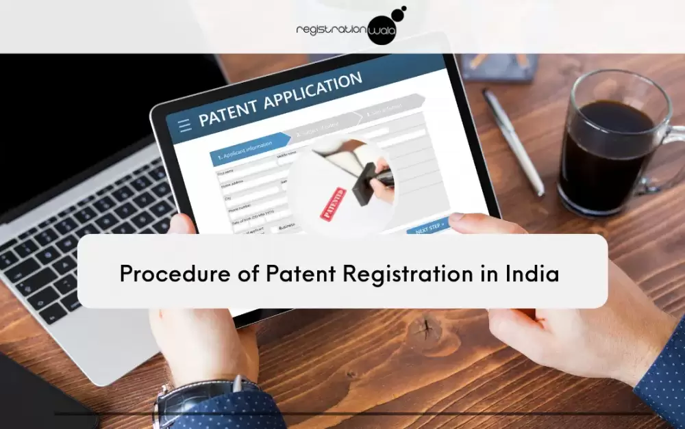 What is the Process or Procedure of Patent Registration in India?