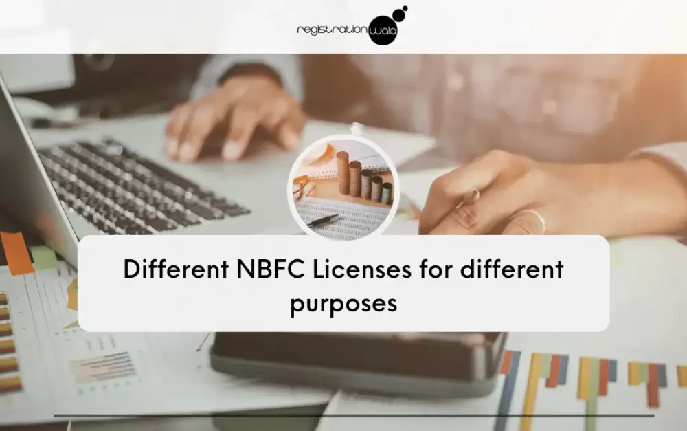 Different NBFC Licenses for different purposes