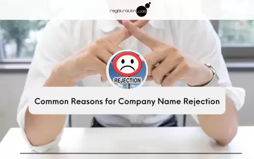 Common Reasons for Company Name Rejection