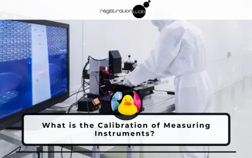 What is the Calibration of Measuring Instruments?