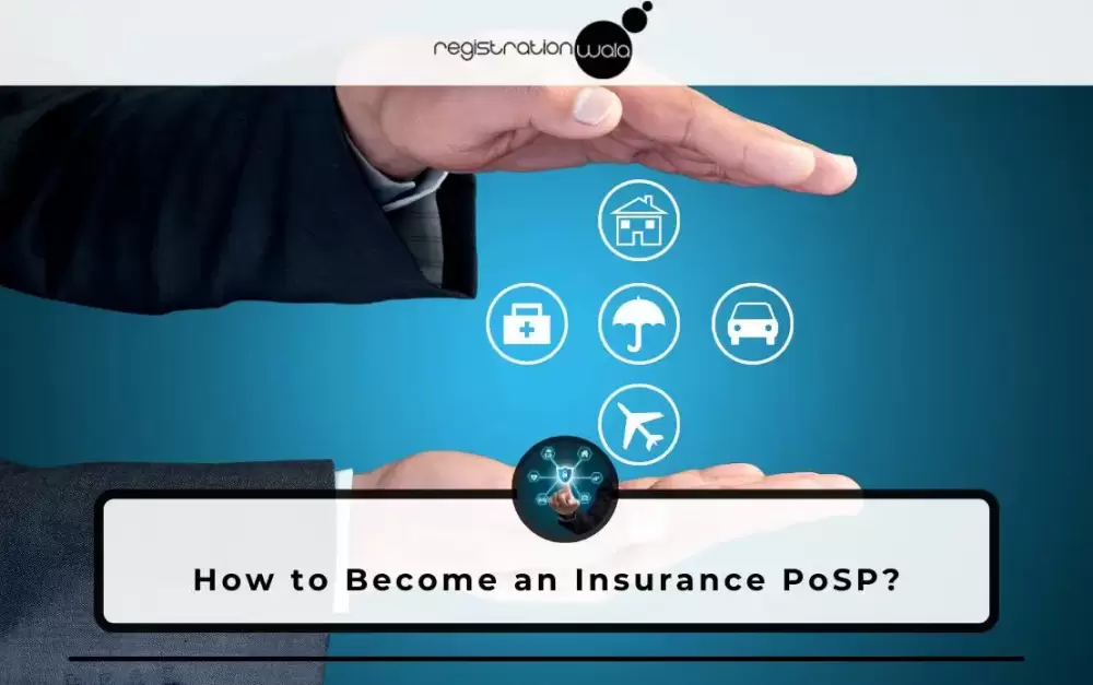 How to Become an Insurance PoSP?