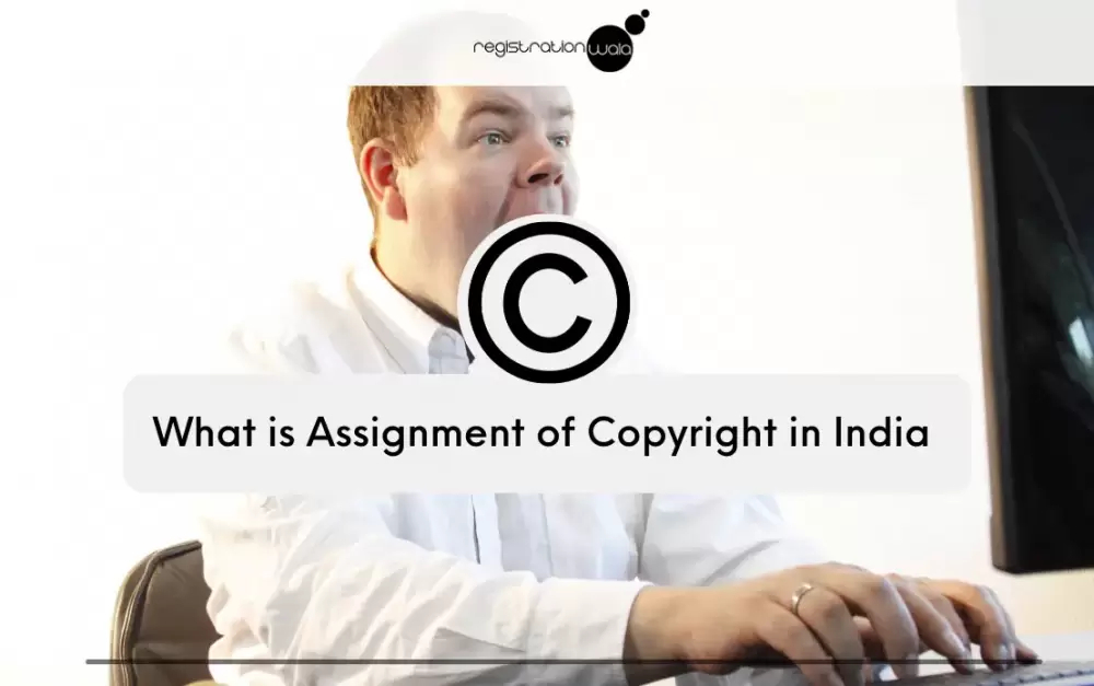 Assignment of Copyright in India