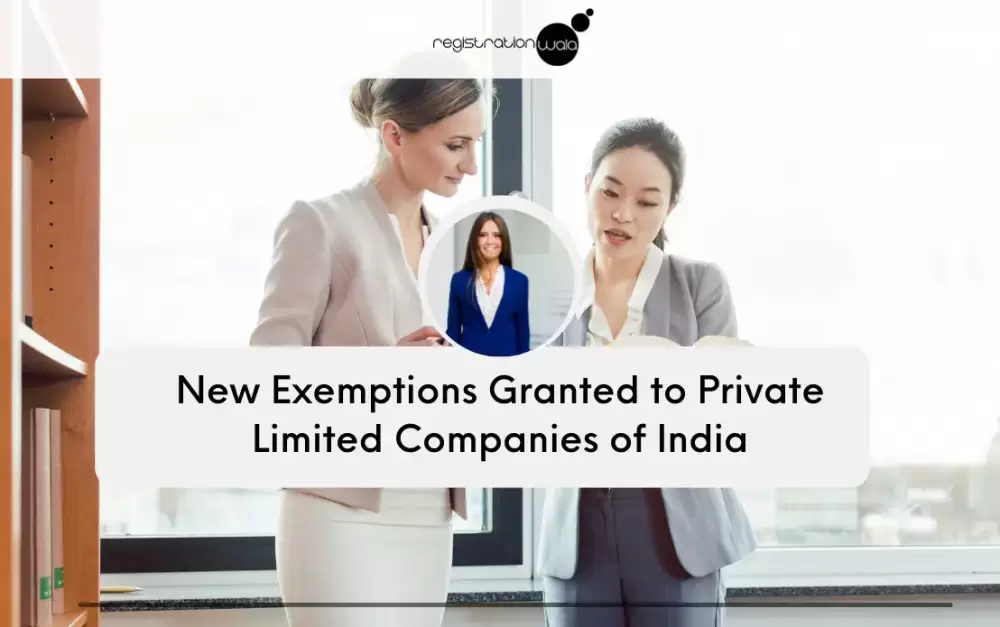 New Exemptions Granted to Private Limited Companies