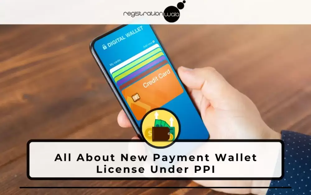 All About New Payment Wallet License Under PPI