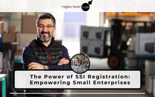 The Power of SSI Registration: Empowering Small Scale Industries