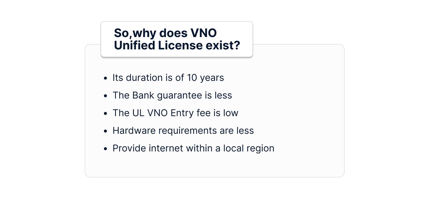 Why does Unified License VNO exist ?  