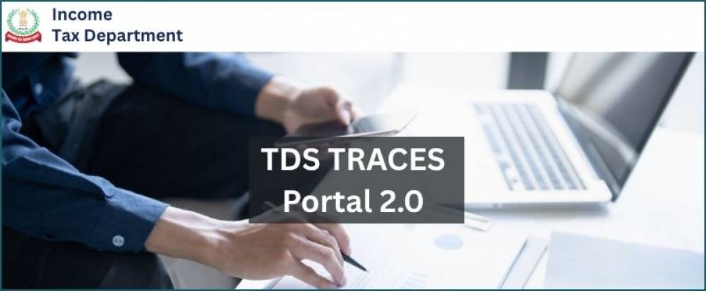 Income Tax Department of India Launches New TDS TRACES Portal