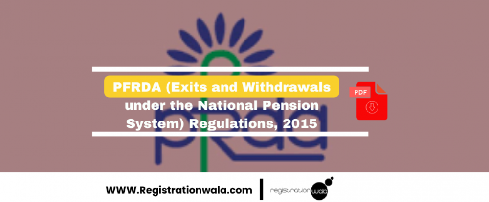 PFRDA (Exits and Withdrawals under the National Pension System) Regulations, 2015