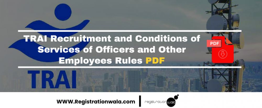 TRAI Recruitment and Conditions of Services of Officers and Other Employees Rules PDF