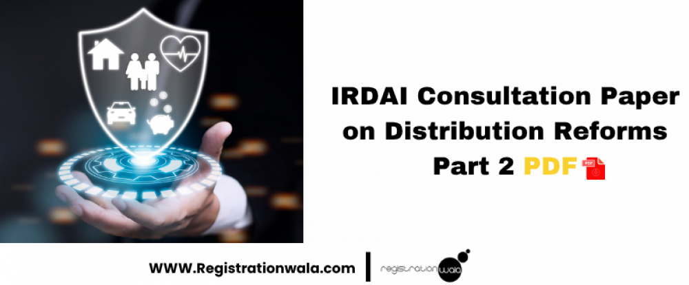 IRDAI Consultation paper on Distribution Reforms Part 2