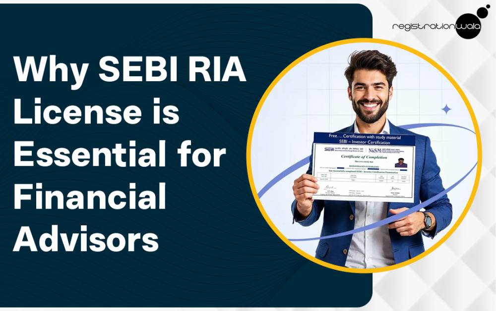 Why a SEBI Registered Investment Advisor License Is Essential for Financial Advisors