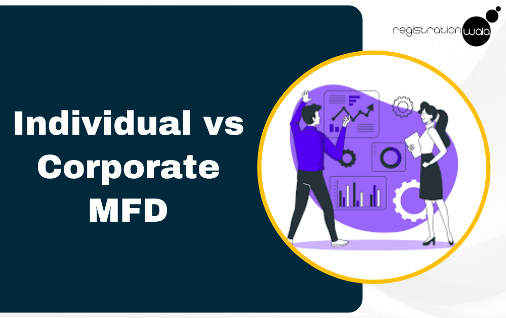 Individual vs Corporate MFD